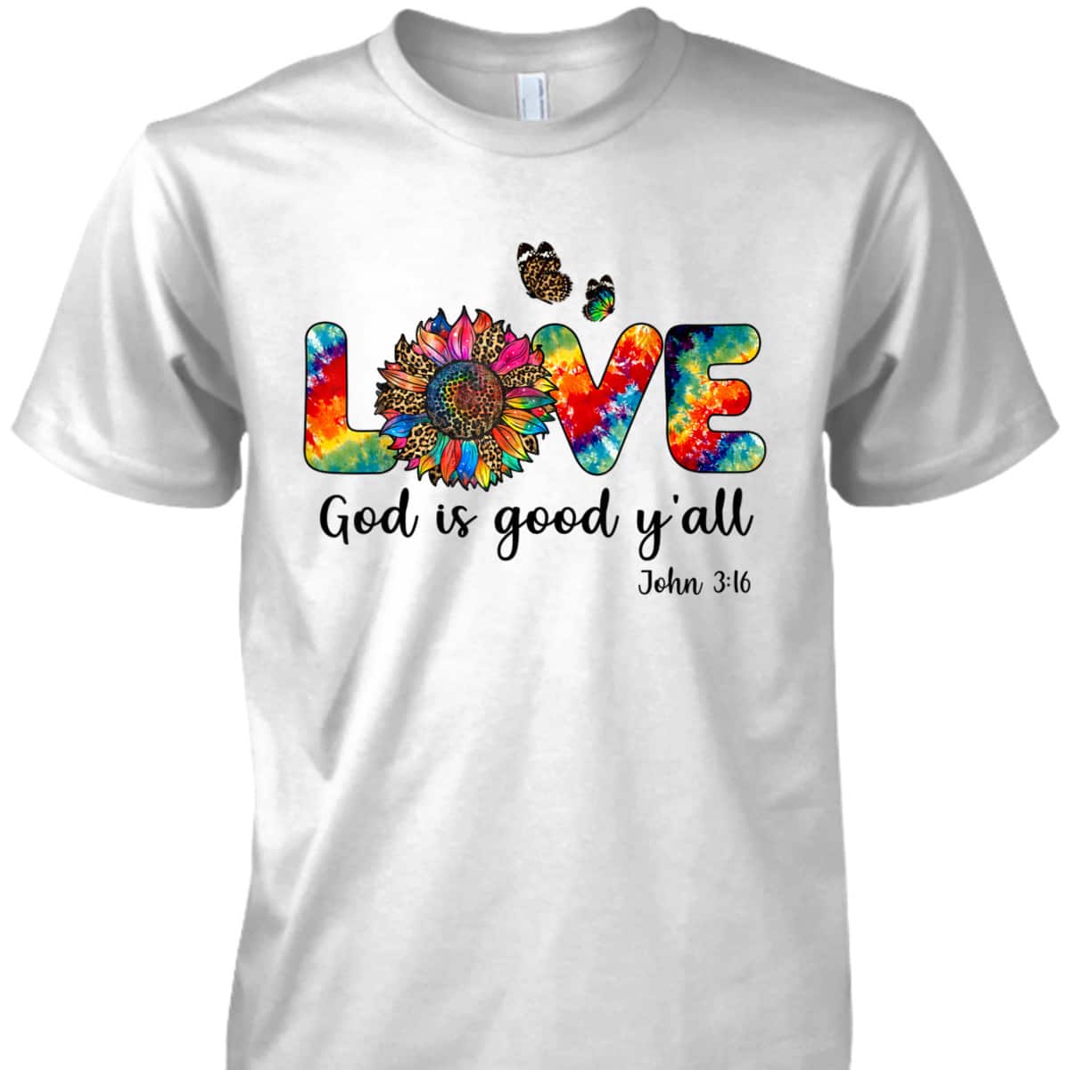 Love God Is Good Y'all John 316 Christian Jesus Bible Verse T-Shirt Love God Is Good Y'all John 316 Christian Jesus Bible Verse T-Shirt