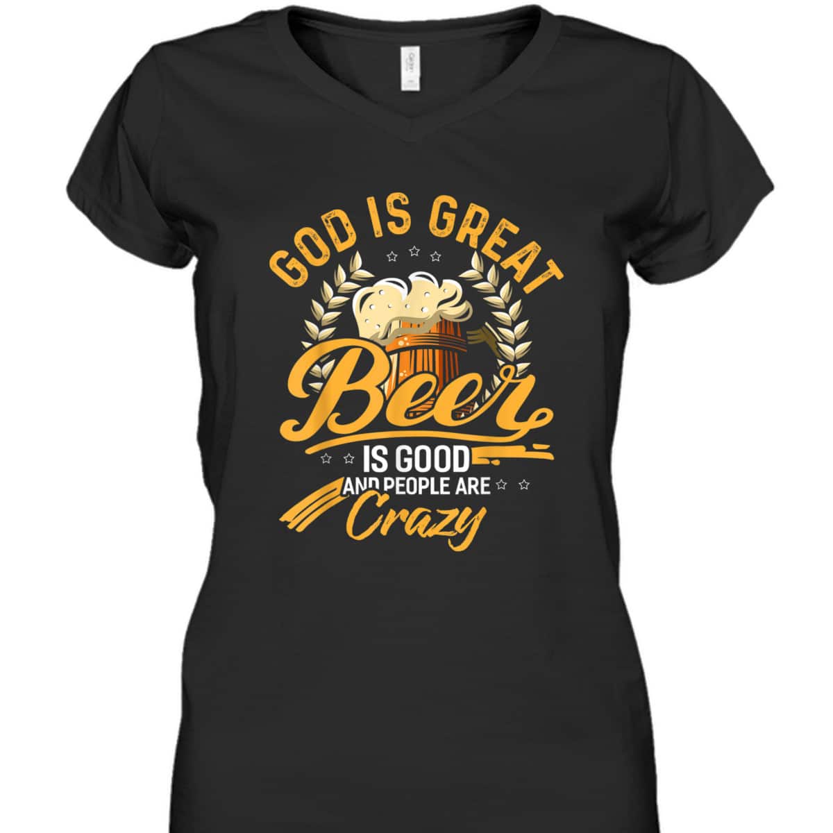 God Is Great Beer Is Good And People Are Crazy T-Shirt God Is Great Beer Is Good And People Are Crazy T-Shirt