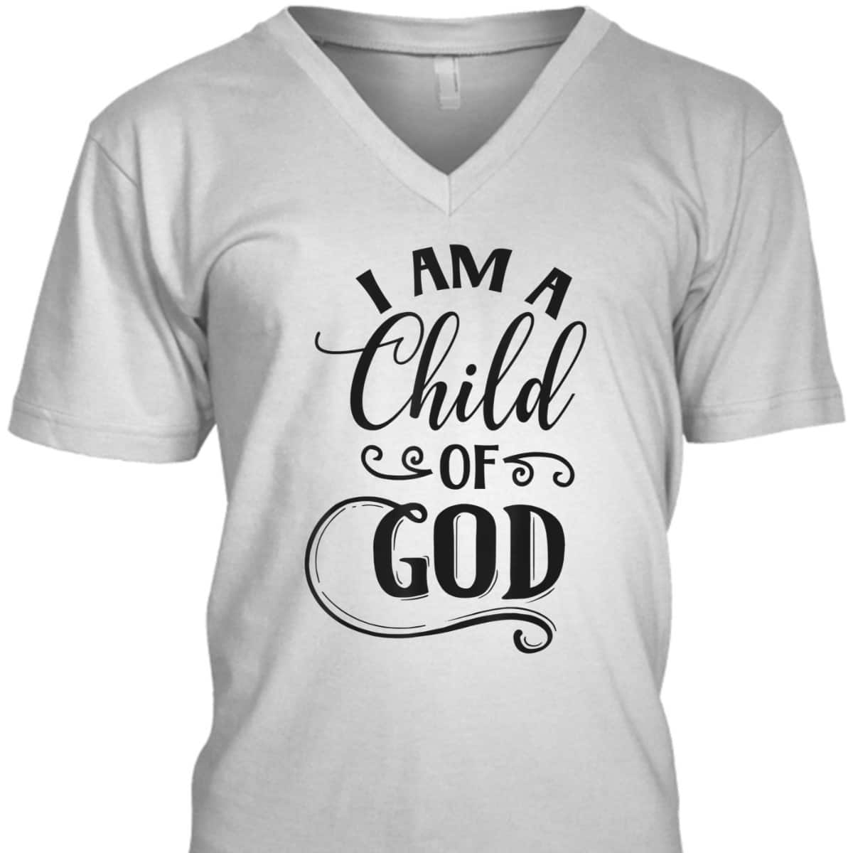 I Am A Child Of God Christian Faith Religious T-Shirt I Am A Child Of God Christian Faith Religious T-Shirt