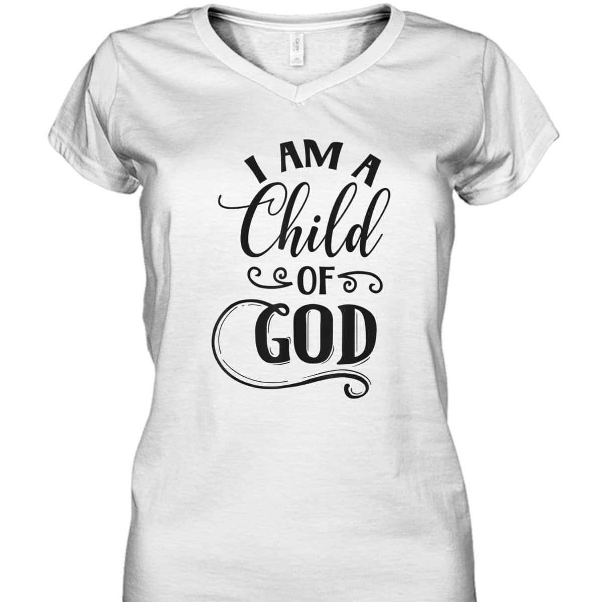 I Am A Child Of God Christian Faith Religious T-Shirt I Am A Child Of God Christian Faith Religious T-Shirt