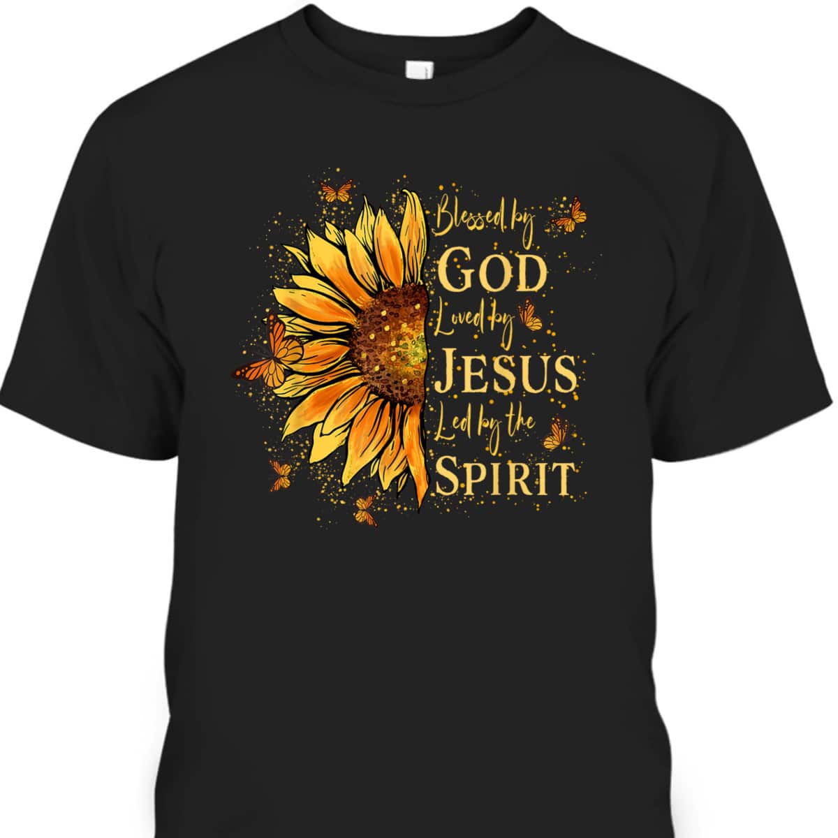 Blessed By God Loved By Jesus Sunflower T-Shirt Blessed By God Loved By Jesus Sunflower T-Shirt
