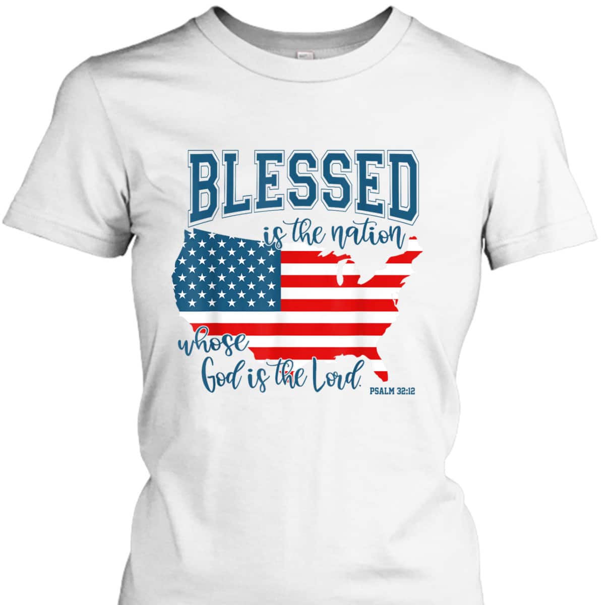 Blessed Is The Nation Whose God Is The Lord Christian T-Shirt Blessed Is The Nation Whose God Is The Lord Christian T-Shirt