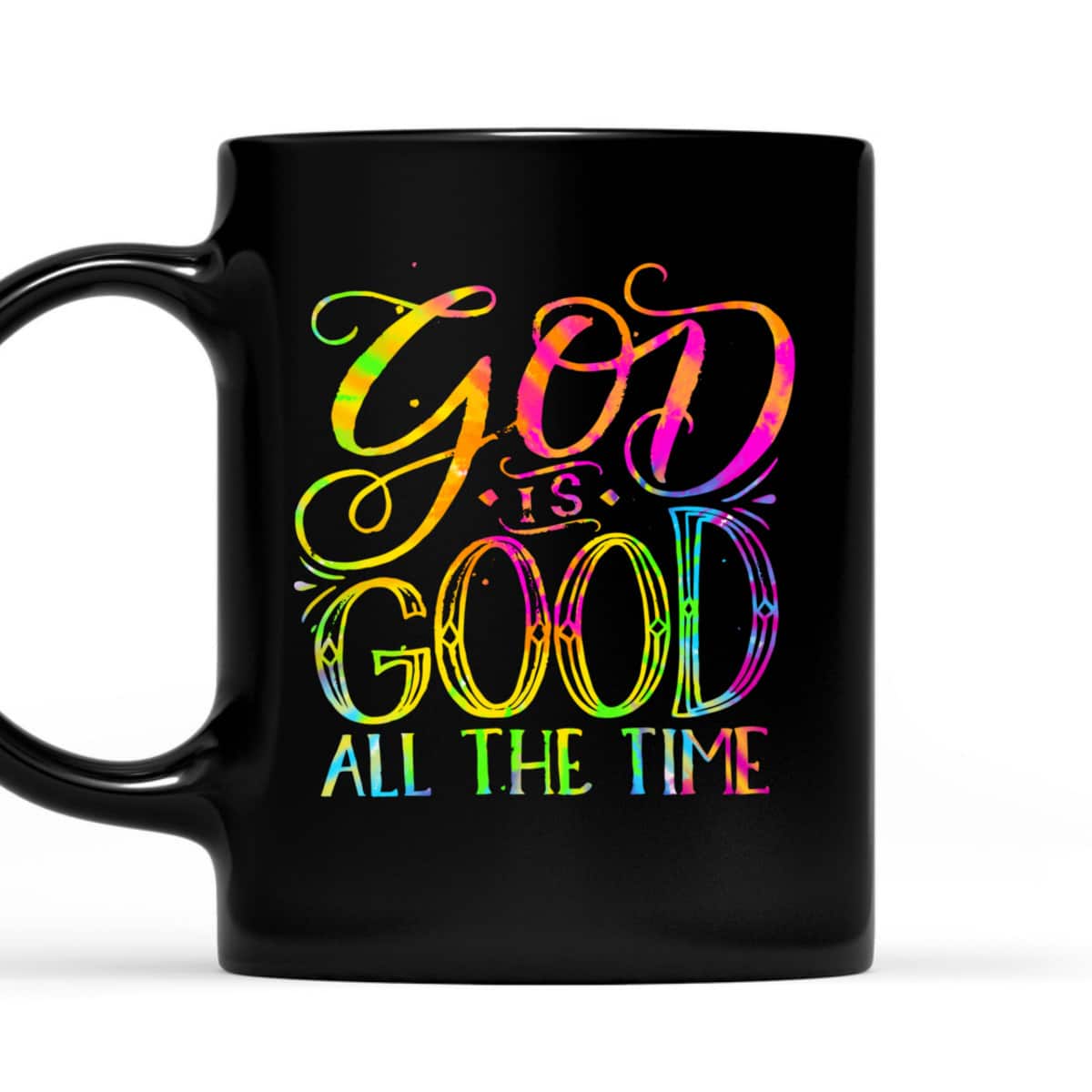 God Is Good All The Time Christian Faith Saying Believer T-Shirt God Is Good All The Time Christian Faith Saying Believer T-Shirt