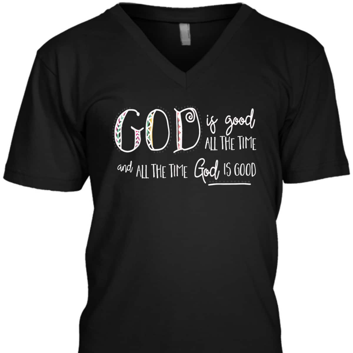 Christian God Is Good All The Time T-Shirt Christian God Is Good All The Time T-Shirt