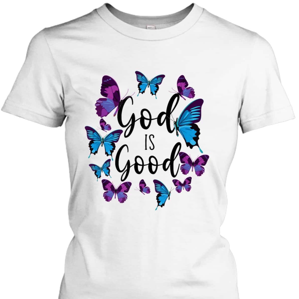 Christian Bible Verse Quote Butterfly God Is Good T-Shirt Christian Bible Verse Quote Butterfly God Is Good T-Shirt