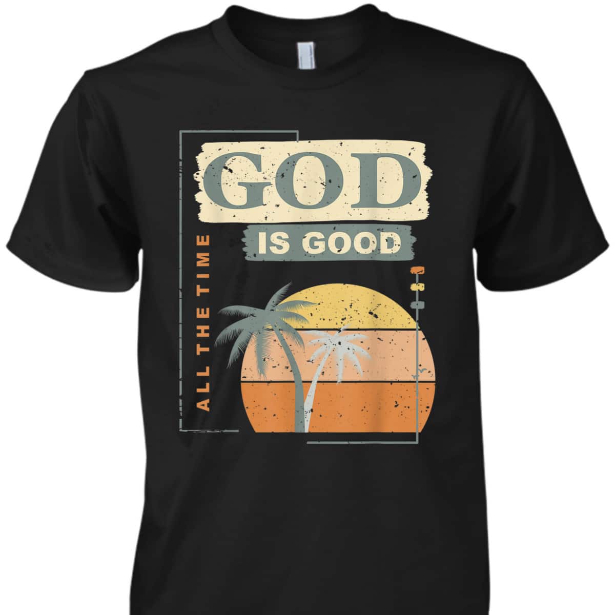 Cool Retro Christian Saying God Is Good All The Time T-Shirt Cool Retro Christian Saying God Is Good All The Time T-Shirt