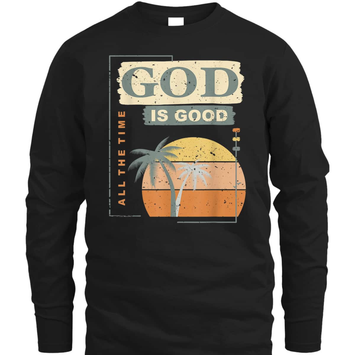 Cool Retro Christian Saying God Is Good All The Time T-Shirt Cool Retro Christian Saying God Is Good All The Time T-Shirt