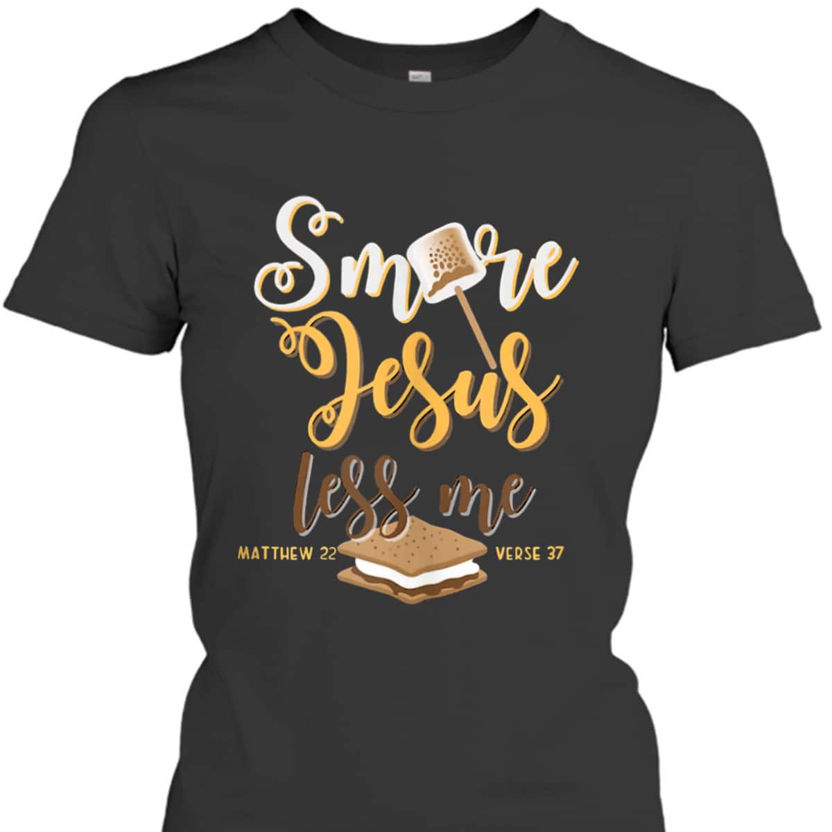 Christian Smore More Jesus Less Me Camping Chocolate Dessert T-Shirt Christian Smore More Jesus Less Me Camping Chocolate Dessert T-Shirt