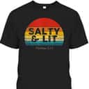 Bible Verse Christian Salty And Lit Gift T-Shirt Bible Verse Christian Salty And Lit Gift T-Shirt