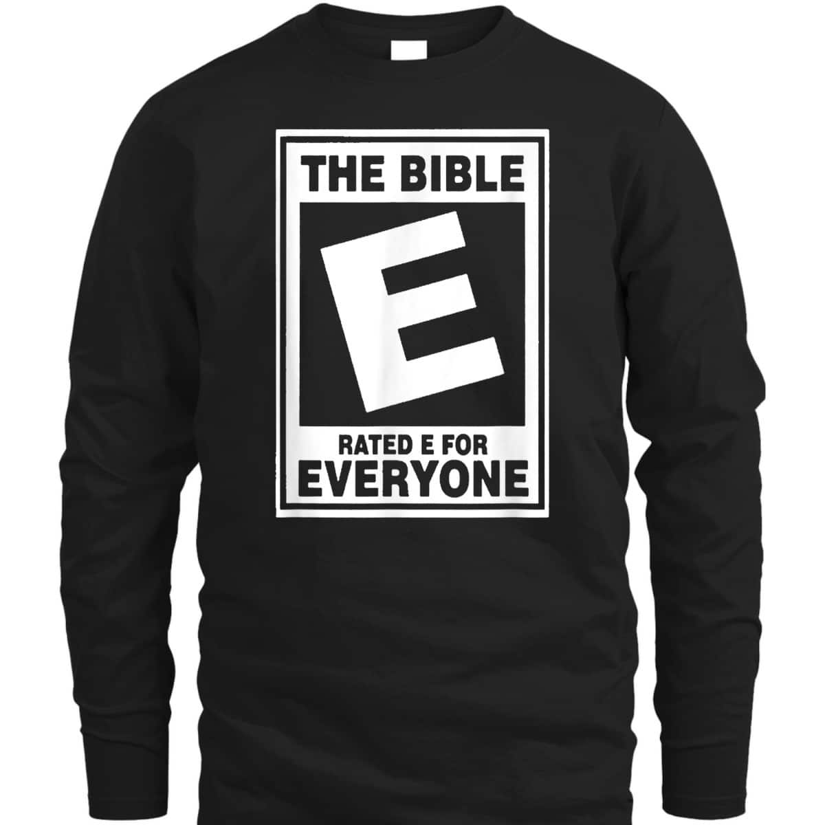 The Bible Rated E For Everyone Funny Christian T-Shirt The Bible Rated E For Everyone Funny Christian T-Shirt