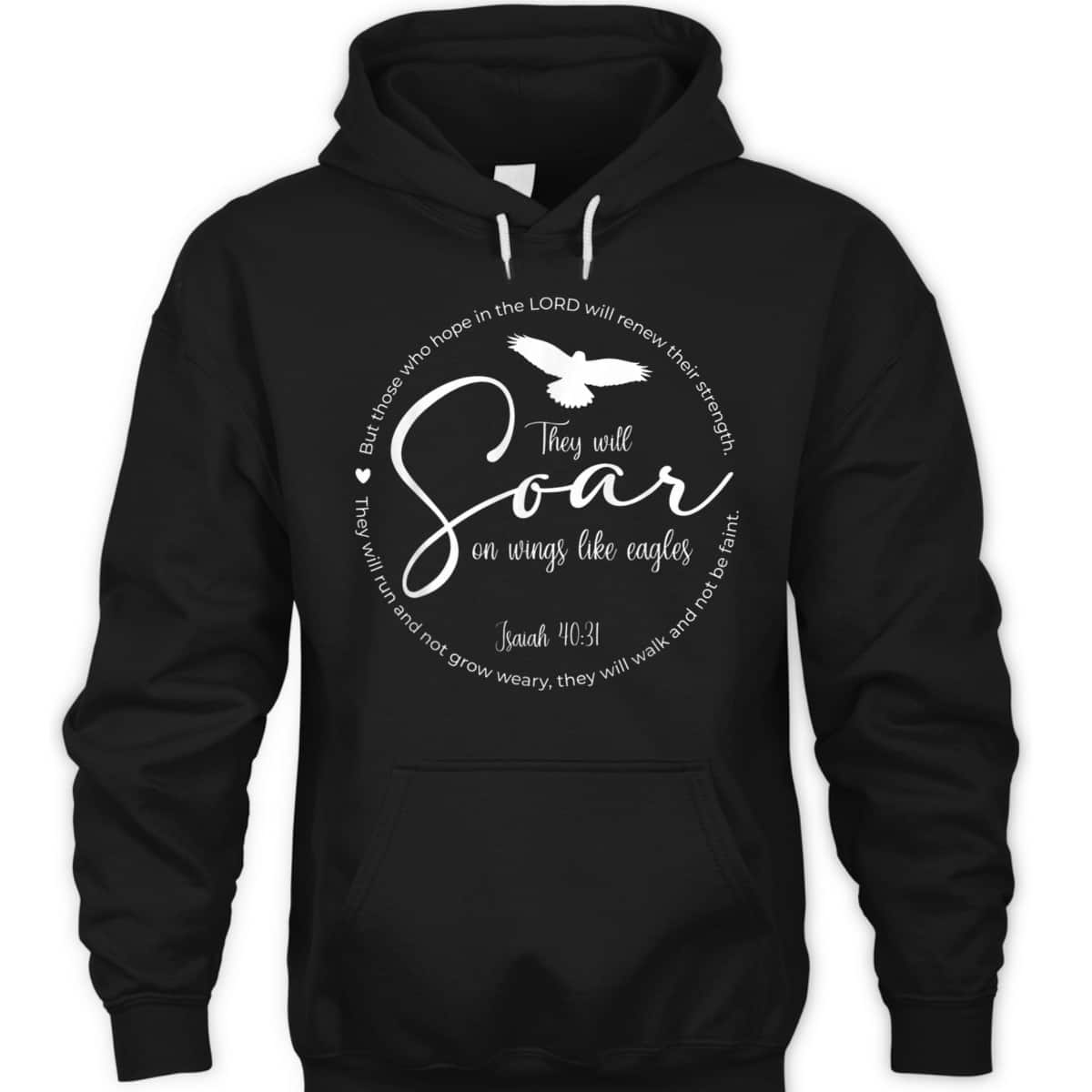 They Will Soar On Wings Like Eagles Christian Bible Verse T-Shirt They Will Soar On Wings Like Eagles Christian Bible Verse T-Shirt