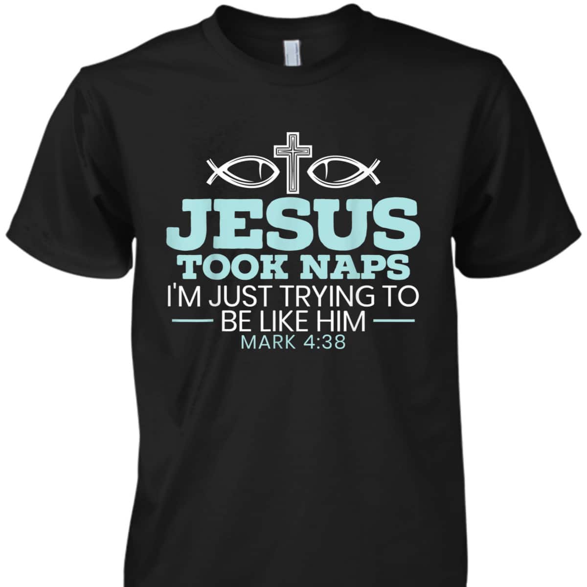 Jesus Took Naps Religious Pastor Bible Scripture Christian T-Shirt Jesus Took Naps Religious Pastor Bible Scripture Christian T-Shirt