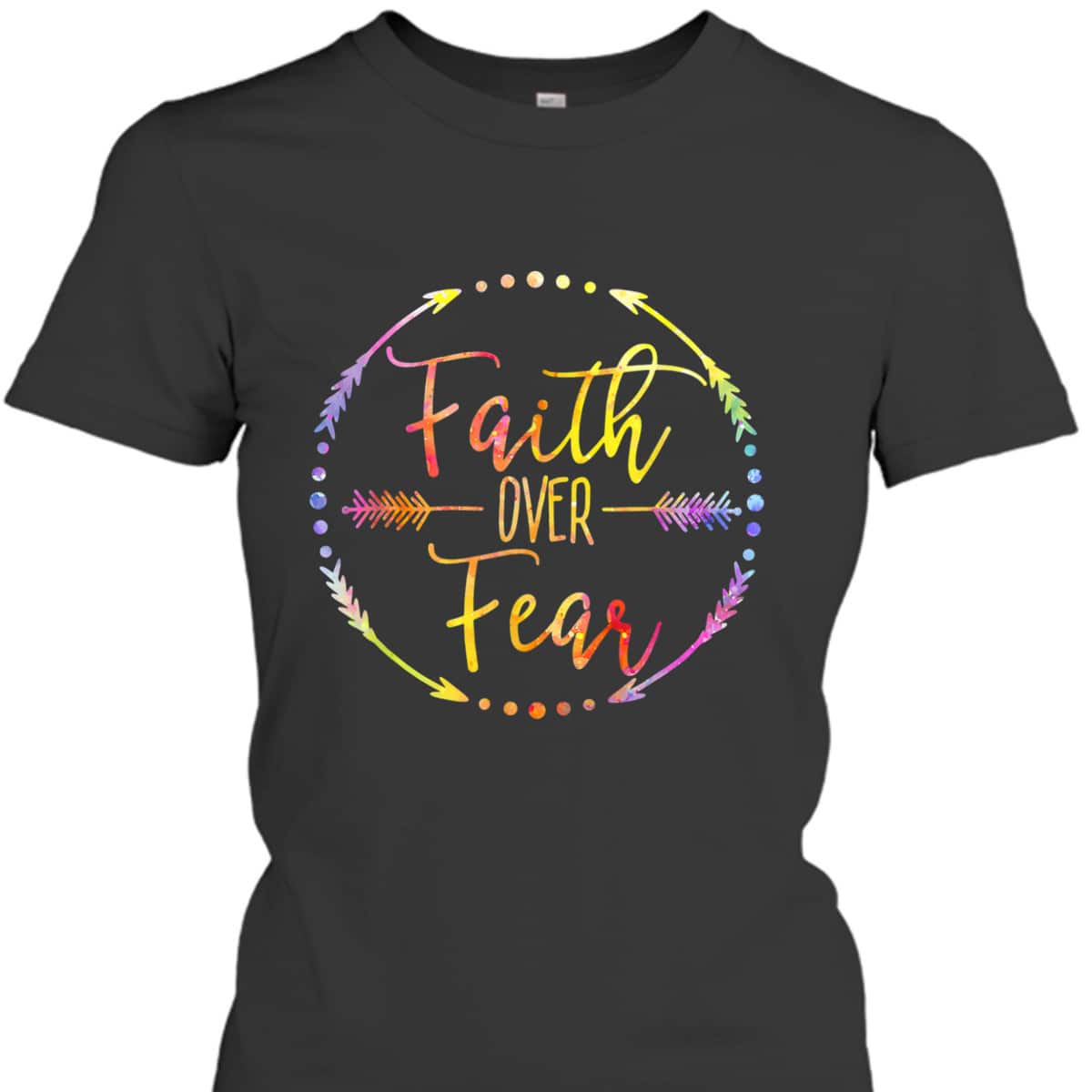 Faith Over Fear Arrow Cute Lettering Inspirational Christian T-Shirt Faith Over Fear Arrow Cute Lettering Inspirational Christian T-Shirt