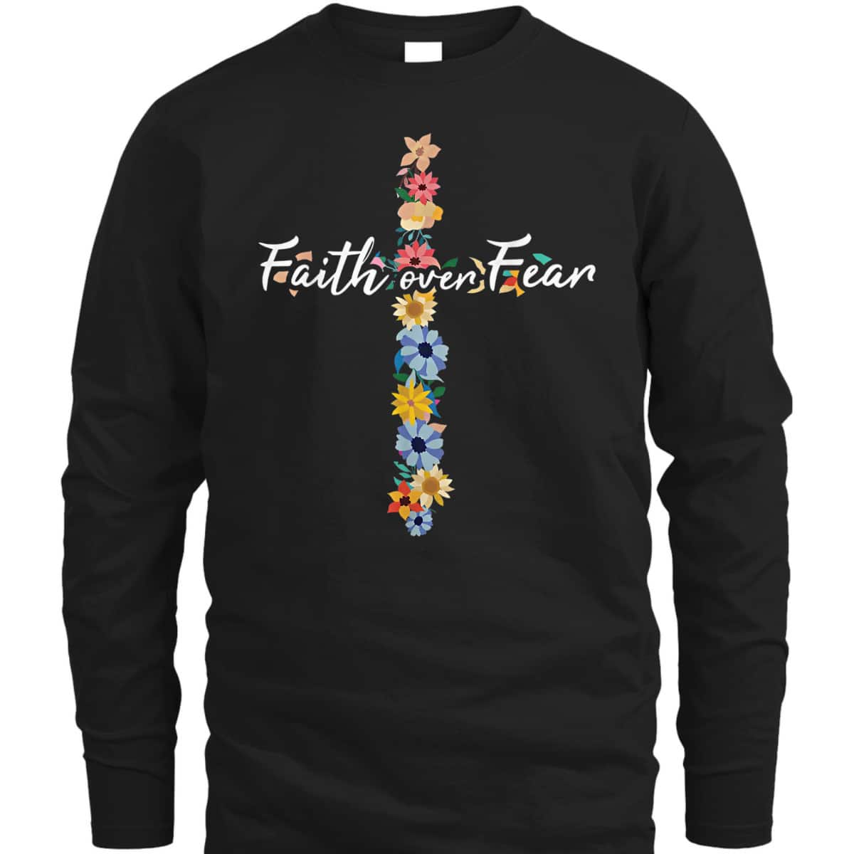 Faith Over Fear Cross Inspirational Christian Religious Bible Verse T-Shirt Faith Over Fear Cross Inspirational Christian Religious Bible Verse T-Shirt