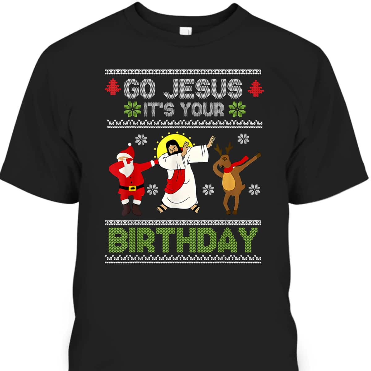 Dabbing Go Jesus It's Your Birthday Ugly Christmas Christian T-Shirt