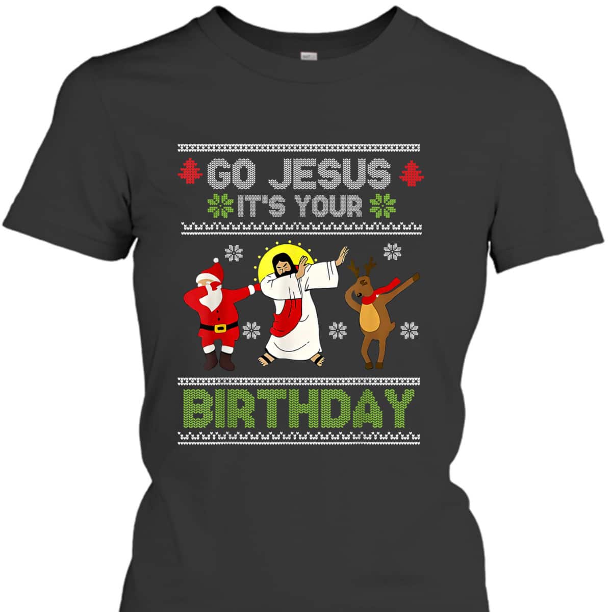 Dabbing Go Jesus It's Your Birthday Ugly Christmas Christian T-Shirt Dabbing Go Jesus It's Your Birthday Ugly Christmas Christian T-Shirt