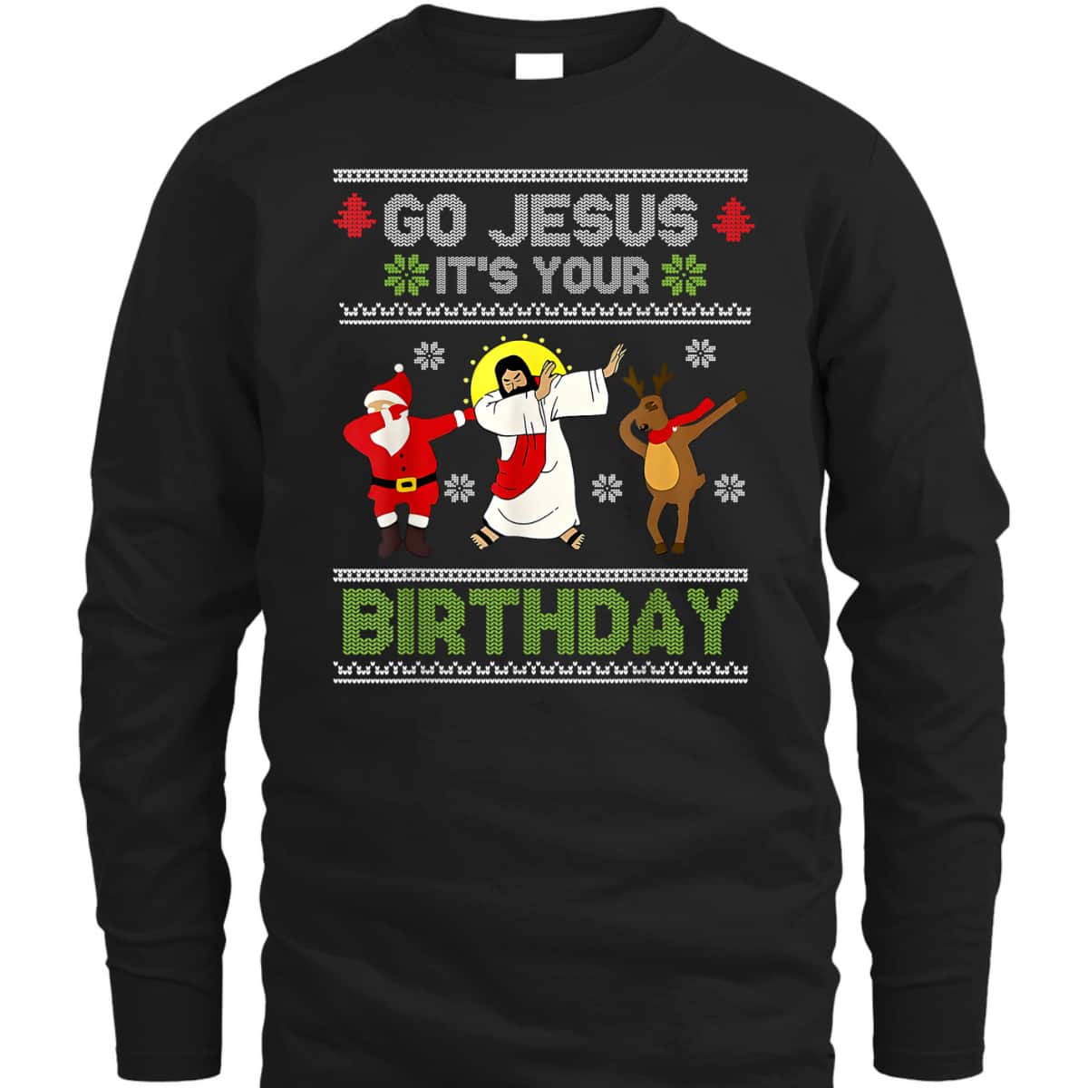Dabbing Go Jesus It's Your Birthday Ugly Christmas Christian T-Shirt Dabbing Go Jesus It's Your Birthday Ugly Christmas Christian T-Shirt