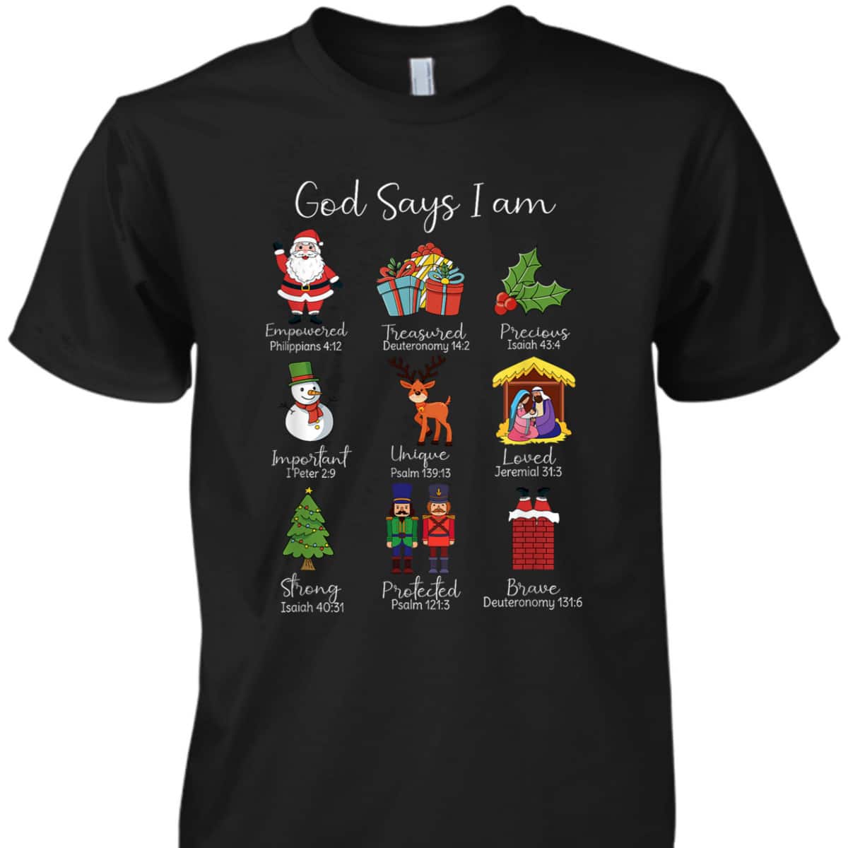 God Says I Am Christmas Bible Verses Christian Religious T-Shirt God Says I Am Christmas Bible Verses Christian Religious T-Shirt
