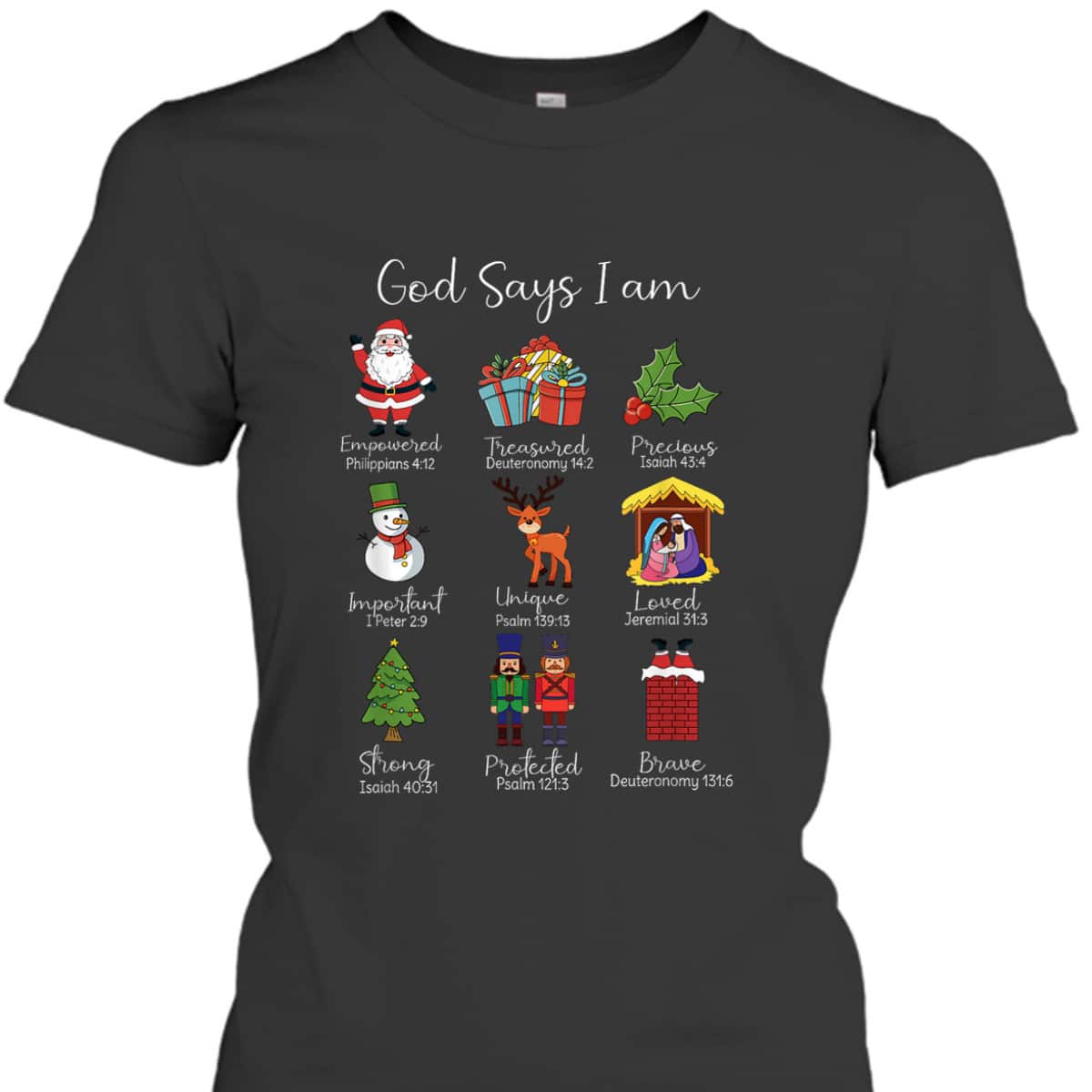 God Says I Am Christmas Bible Verses Christian Religious T-Shirt God Says I Am Christmas Bible Verses Christian Religious T-Shirt