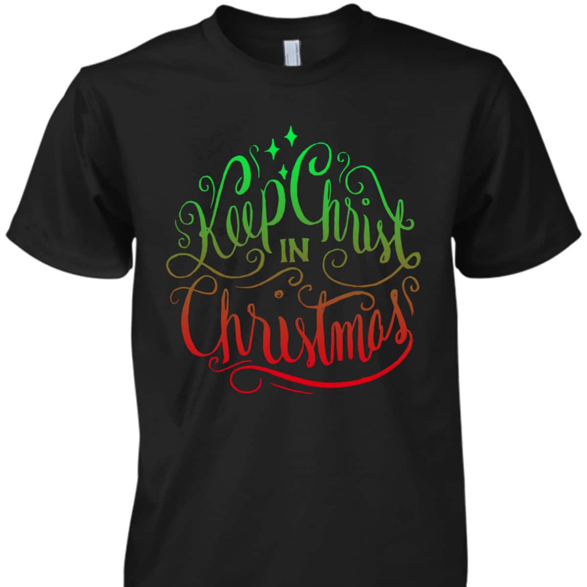 Keep Christ In Christmas Christian Holiday Quote Believer T-Shirt Keep Christ In Christmas Christian Holiday Quote Believer T-Shirt