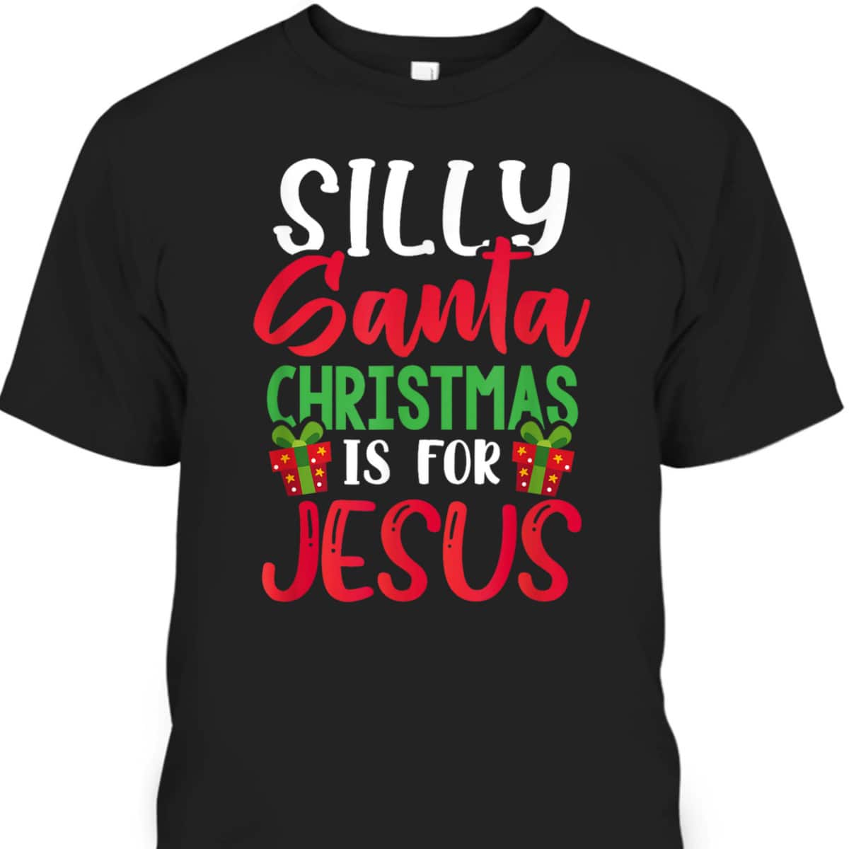 Silly Santa Christmas Is For Jesus Christian Holiday Meme T-Shirt Silly Santa Christmas Is For Jesus Christian Holiday Meme T-Shirt