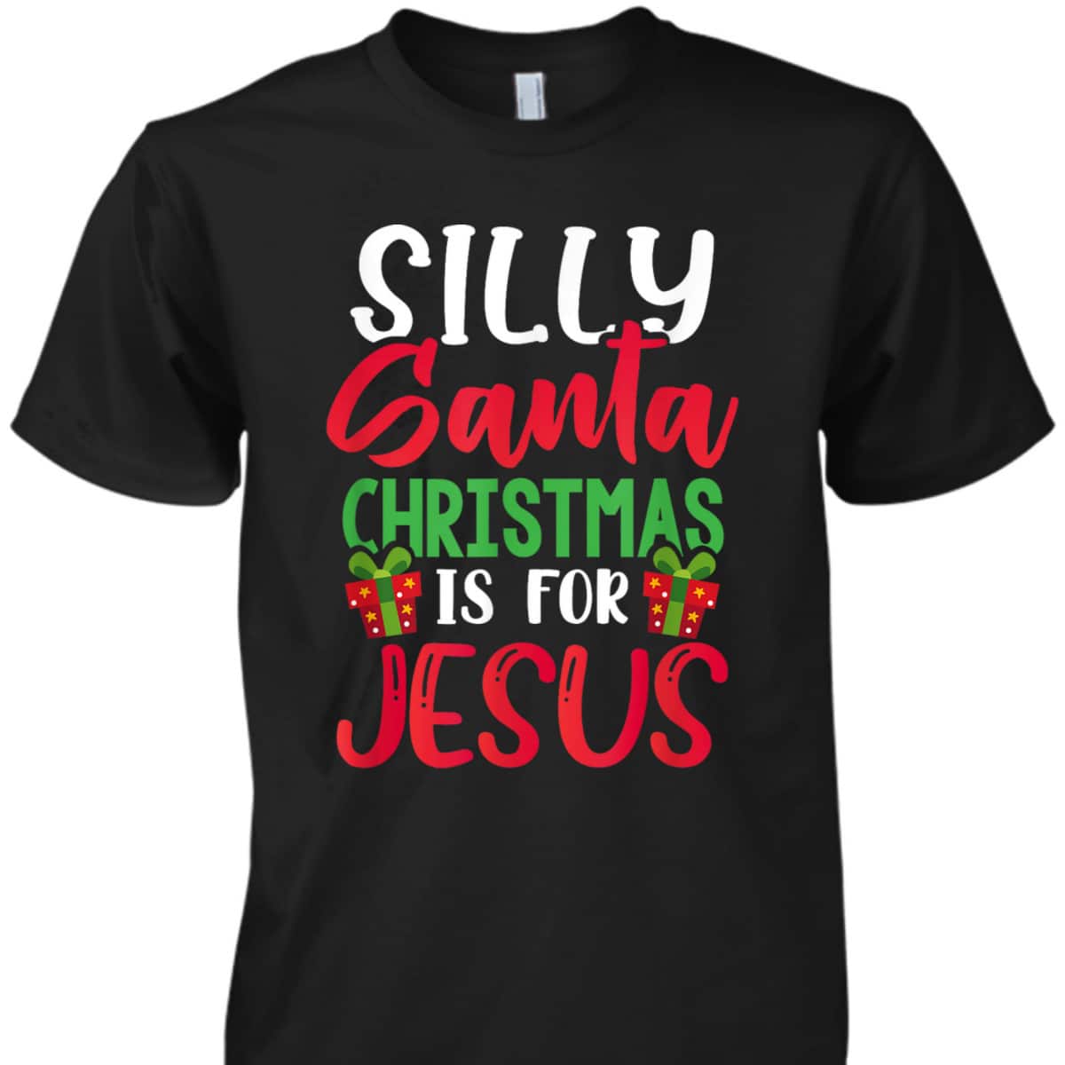 Silly Santa Christmas Is For Jesus Christian Holiday Meme T-Shirt Silly Santa Christmas Is For Jesus Christian Holiday Meme T-Shirt