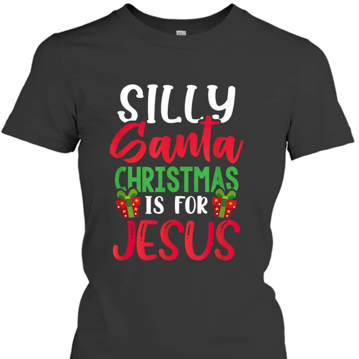 Silly Santa Christmas Is For Jesus Christian Holiday Meme T-Shirt Silly Santa Christmas Is For Jesus Christian Holiday Meme T-Shirt
