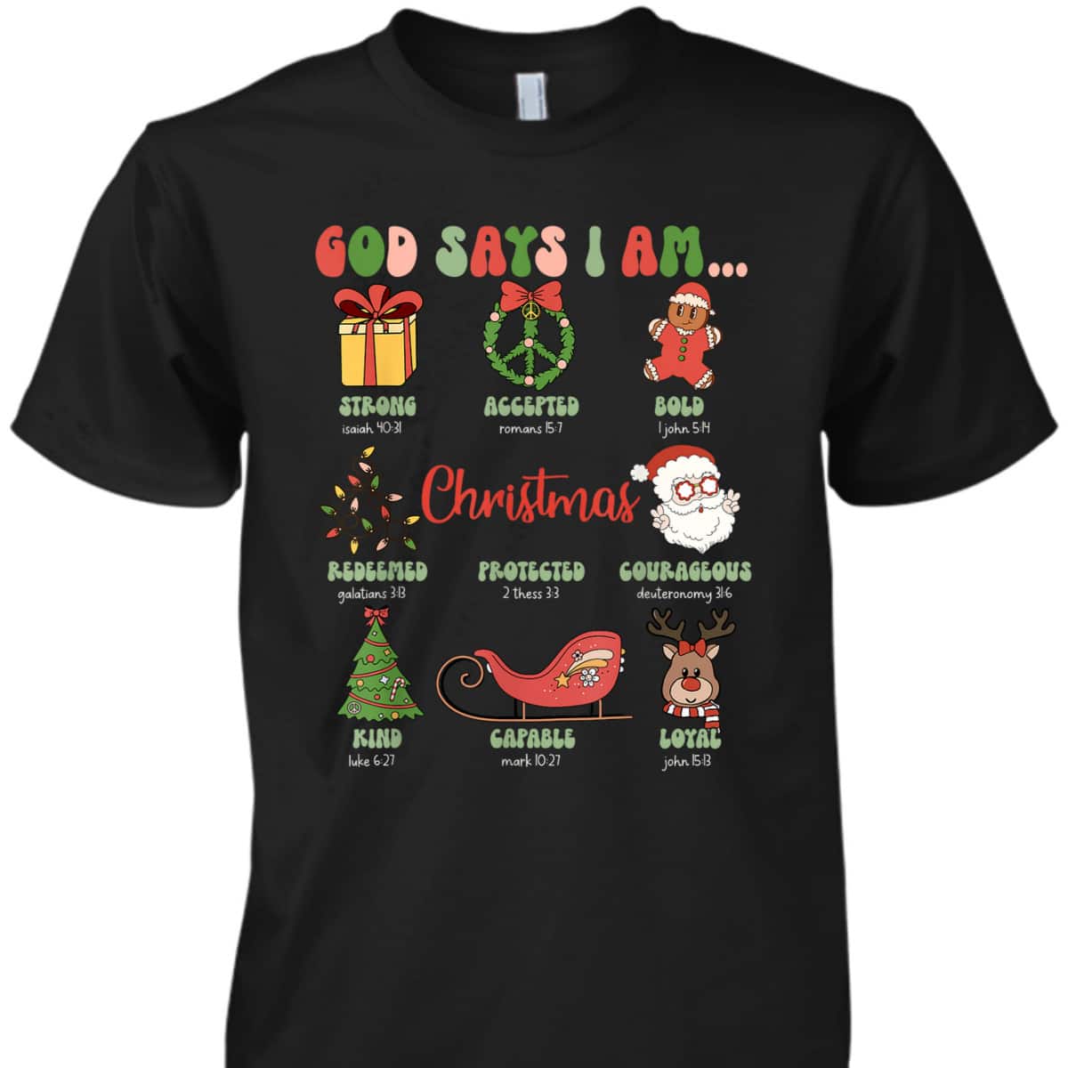 God Says I Am Christmas Bible Verse Christian Groovy Family T-Shirt God Says I Am Christmas Bible Verse Christian Groovy Family T-Shirt