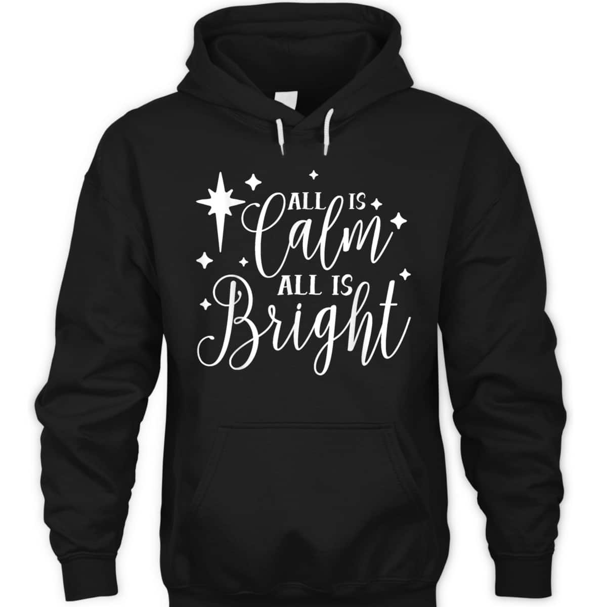 All Is Calm All Is Bright Silent Night Christian Christmas T-Shirt All Is Calm All Is Bright Silent Night Christian Christmas T-Shirt