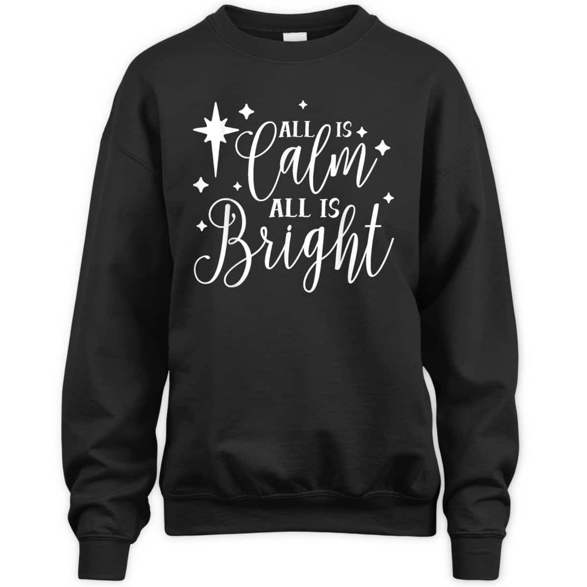All Is Calm All Is Bright Silent Night Christian Christmas T-Shirt All Is Calm All Is Bright Silent Night Christian Christmas T-Shirt