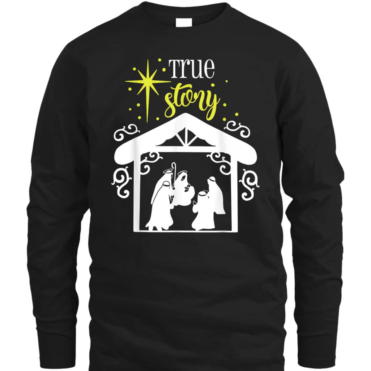 True Story Nativity Christmas Baby Jesus Manger Catholic God T-Shirt True Story Nativity Christmas Baby Jesus Manger Catholic God T-Shirt