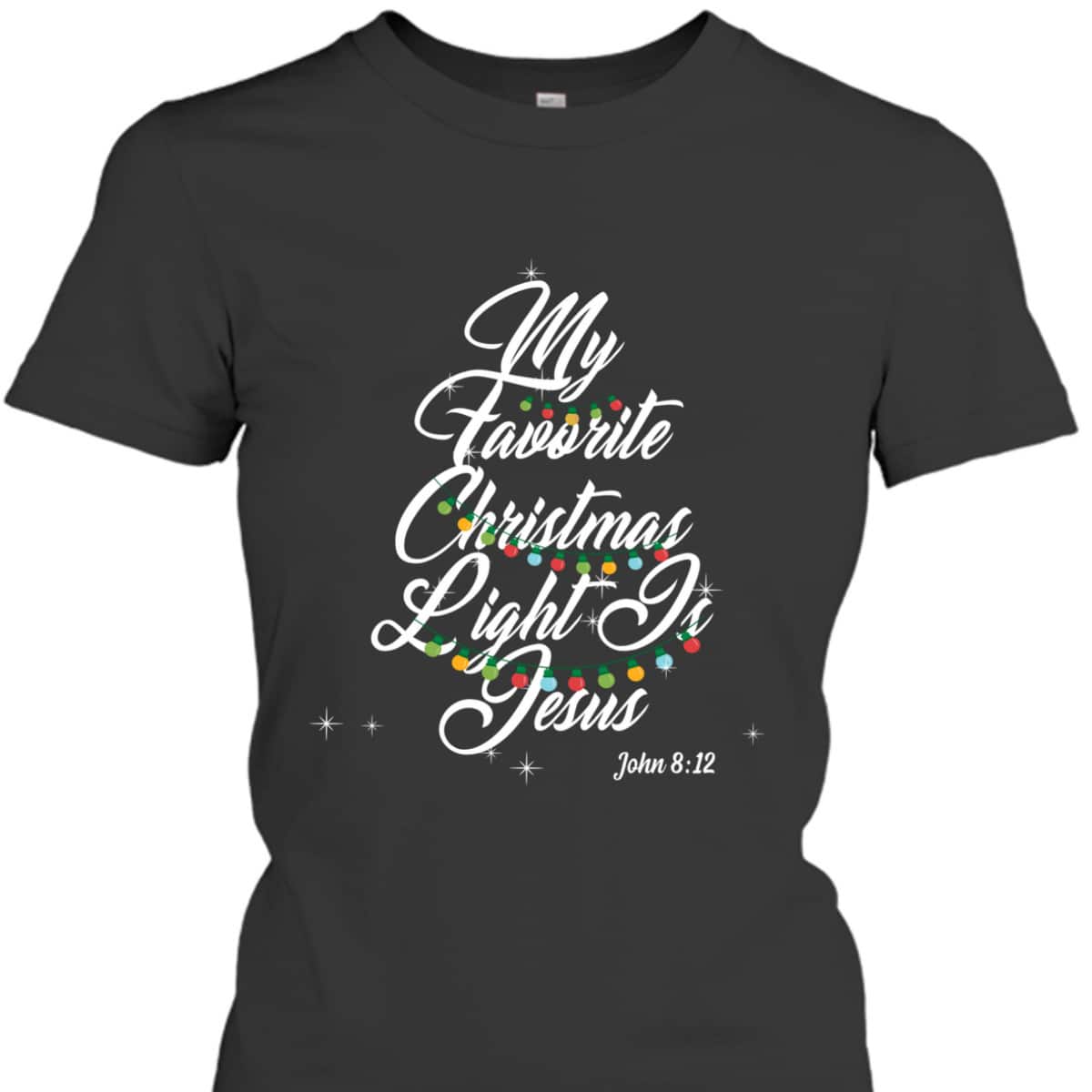 My Favorite Christmas Light Is Jesus Christian Xmas Costume T-Shirt My Favorite Christmas Light Is Jesus Christian Xmas Costume T-Shirt