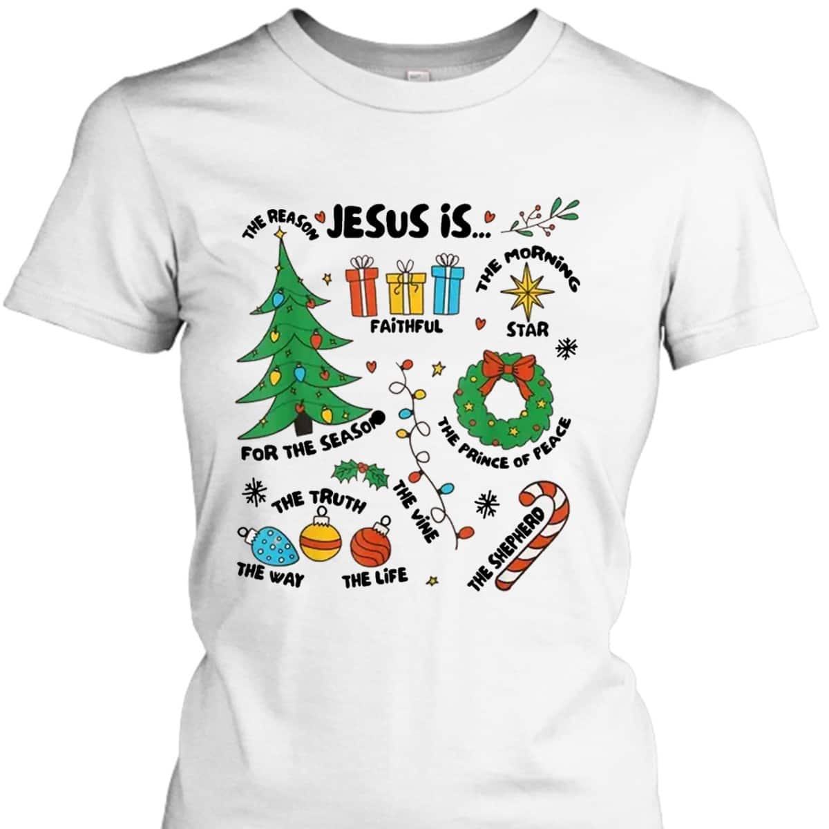 Jesus Is Reason Truth Way Life Faith Christian Christmas T-Shirt Jesus Is Reason Truth Way Life Faith Christian Christmas T-Shirt