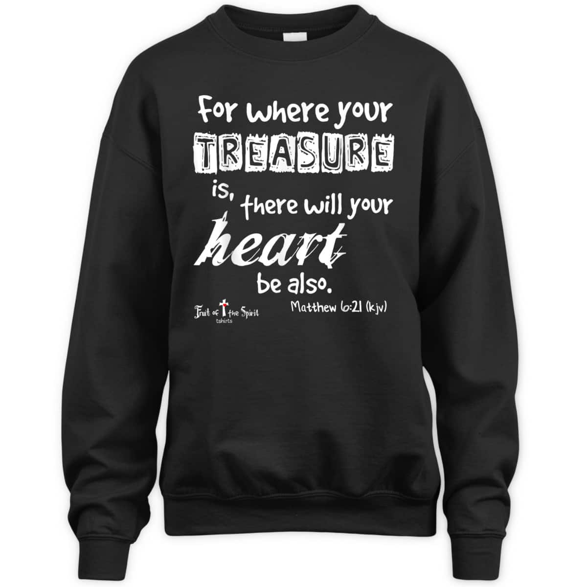 Where Your Treasure Is Heart Matthew 621 Christian T-Shirt Where Your Treasure Is Heart Matthew 621 Christian T-Shirt