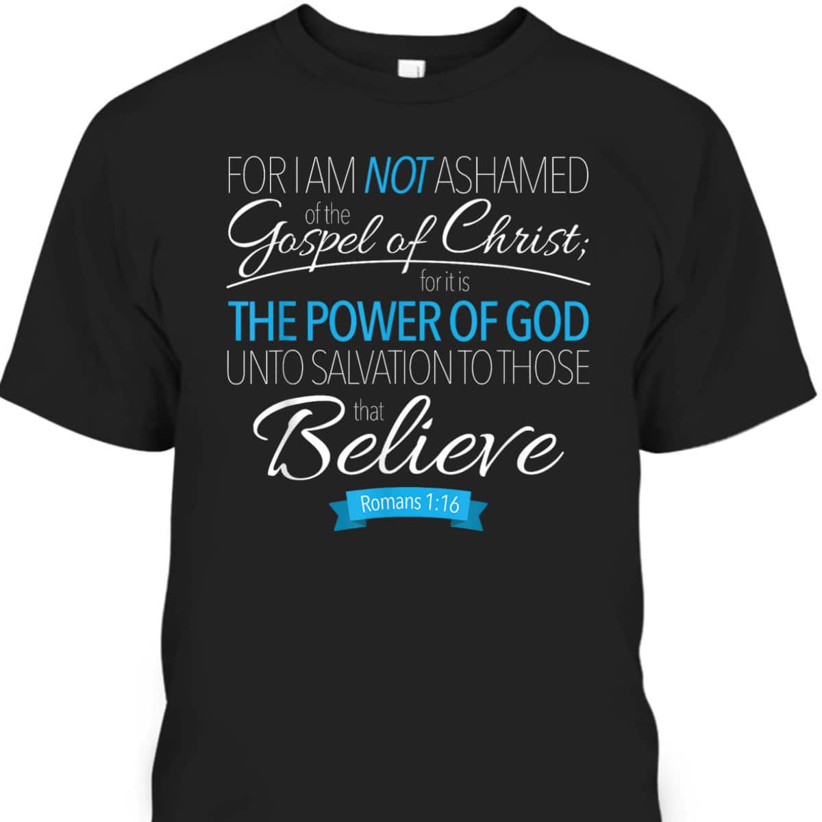 I Am Not Ashamed Of The Gospel Christian T-Shirt