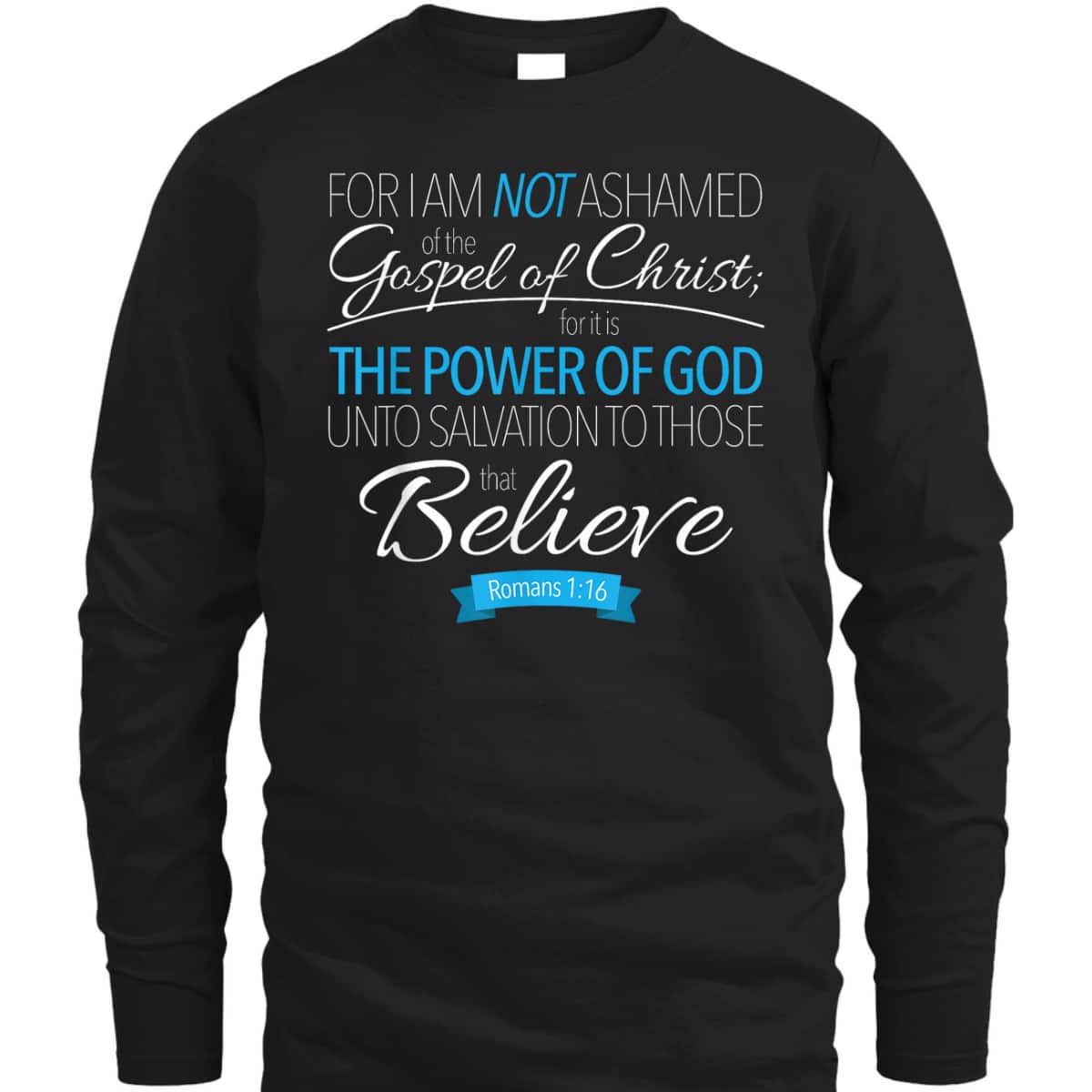 I Am Not Ashamed Of The Gospel Christian T-Shirt I Am Not Ashamed Of The Gospel Christian T-Shirt