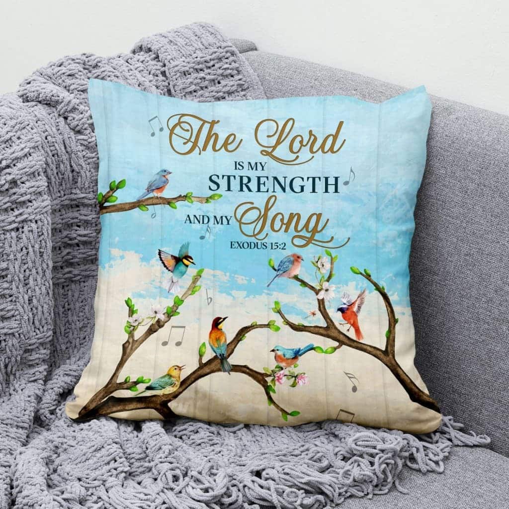 Exodus 152 The Lord Is My Strength And My Song Christian Pillow Exodus 152 The Lord Is My Strength And My Song Christian Pillow