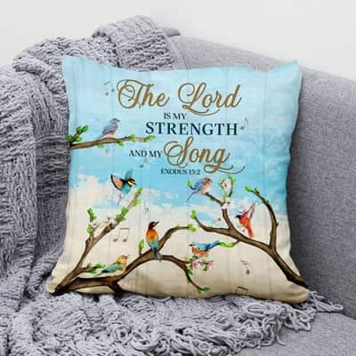 Exodus 152 The Lord Is My Strength And My Song Christian Pillow Exodus 152 The Lord Is My Strength And My Song Christian Pillow