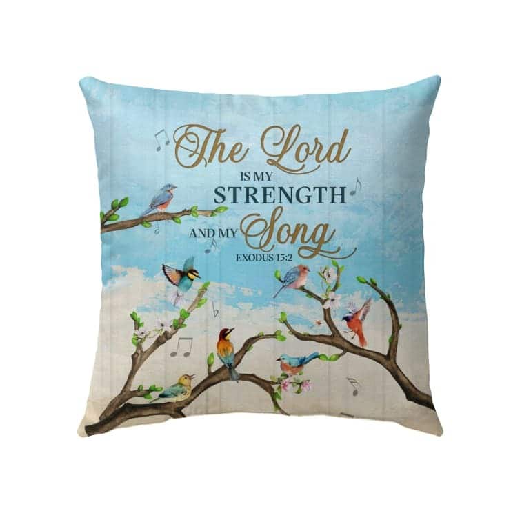 Exodus 152 The Lord Is My Strength And My Song Christian Pillow Exodus 152 The Lord Is My Strength And My Song Christian Pillow