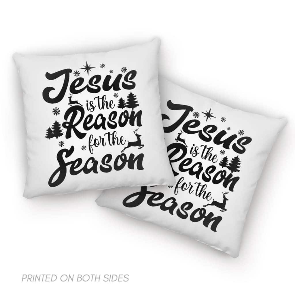 Christmas Jesus Is The Reason For The Season Christmas Pillow