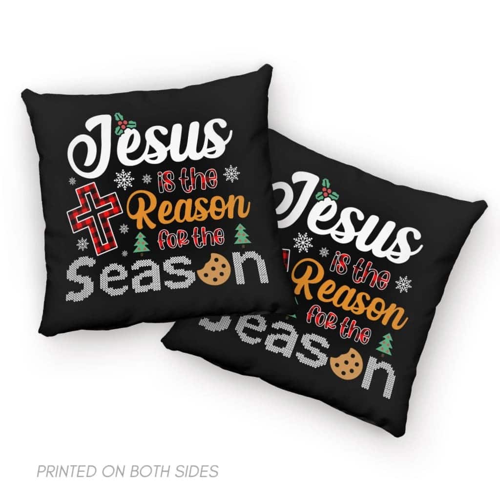 Christian Christmas Jesus Is The Reason For The Season Pillow Christian Christmas Jesus Is The Reason For The Season Pillow