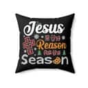 Christian Christmas Jesus Is The Reason For The Season Pillow Christian Christmas Jesus Is The Reason For The Season Pillow
