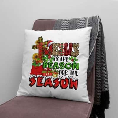 Christian Christmas Jesus Is The Reason For The Season Christmas Pillow