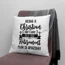 Being A Christian Isn't Easy Christian Pillow Being A Christian Isn't Easy Christian Pillow