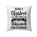 Being A Christian Isn't Easy Christian Pillow Being A Christian Isn't Easy Christian Pillow