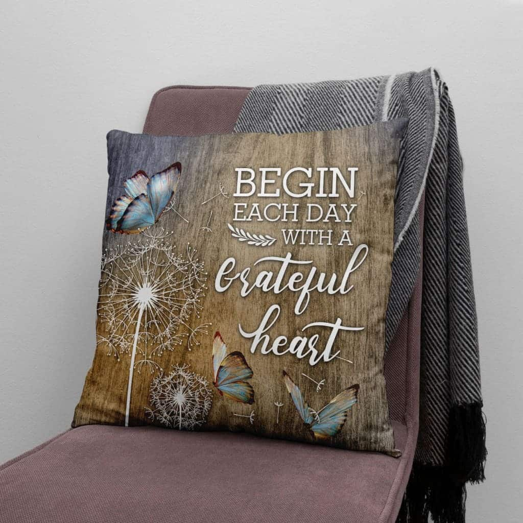 Begin Each Day With A Grateful Heart Christian 2 Pillow