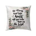 Be Strong And Take Heart Psalm 3124 Bible Verse Pillow Be Strong And Take Heart Psalm 3124 Bible Verse Pillow