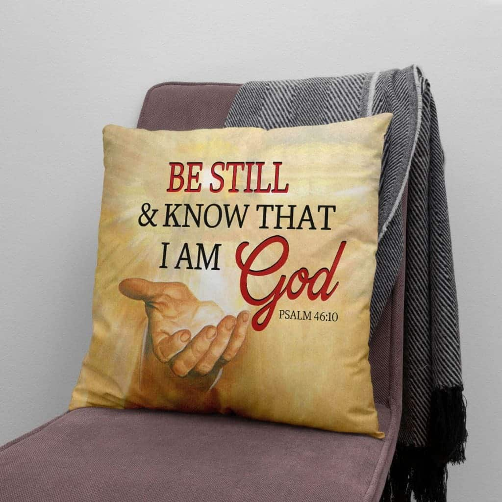 Be Still Psalm 4610 Bible Verse Jesus Hand Pillow