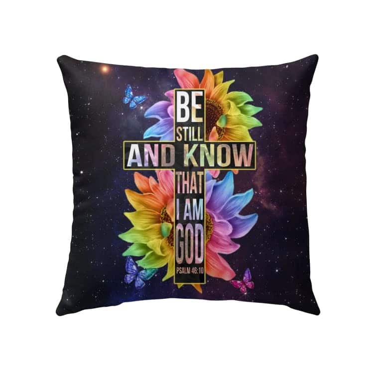 Be Still And Know That I Am God Christian Pillow Be Still And Know That I Am God Christian Pillow