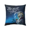 Christian Bible Verse Be Still And Know That I Am God Psalm 4610 Pillow Christian Bible Verse Be Still And Know That I Am God Psalm 4610 Pillow